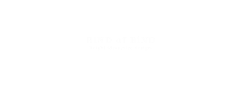 BiND of BiND -Bright ideas,nice design.-