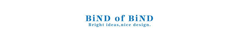 BiND of BiND -Bright ideas,nice design.-